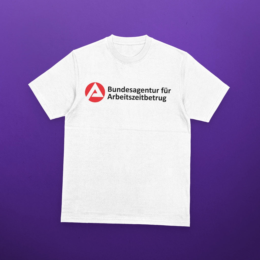 Bundesagentur für Arbeitszeitbetrug Shirt Weiß Meme Design