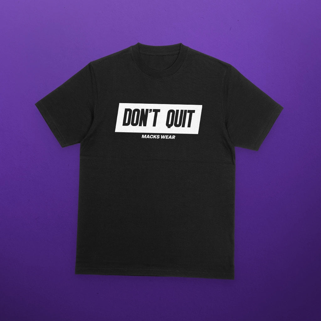 Macks_Tv - Don't Quit - T-Shirt