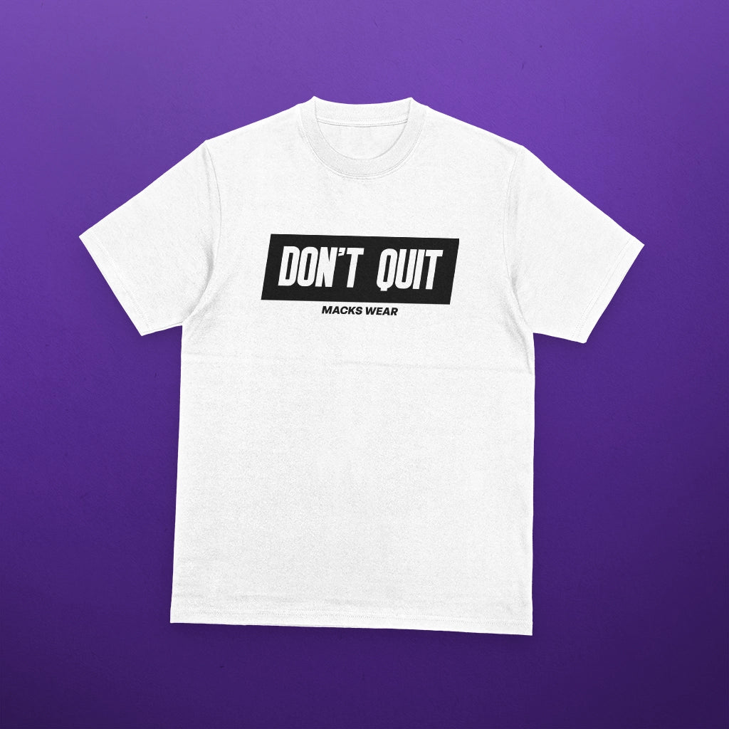 Macks_Tv - Don't Quit - T-Shirt