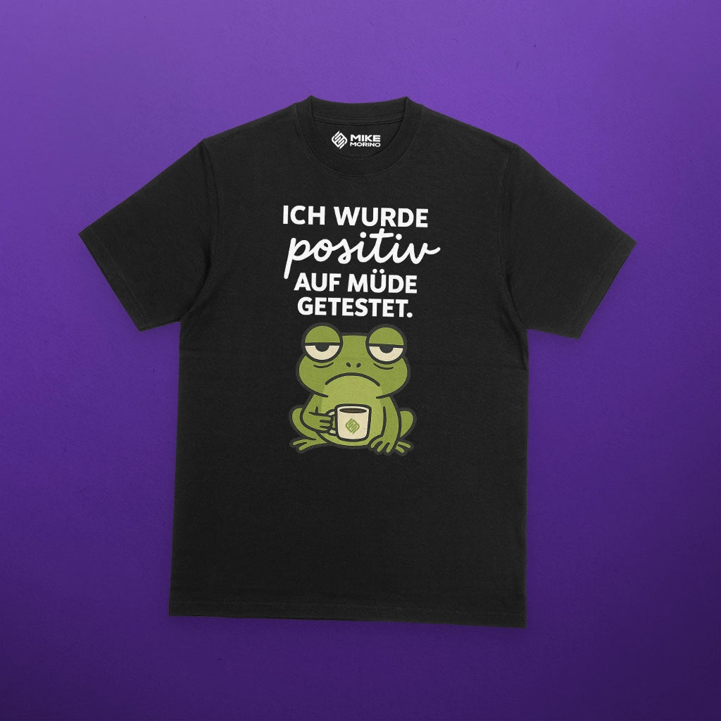 Mike Morino - Positiv auf müde getestet - T-Shirt