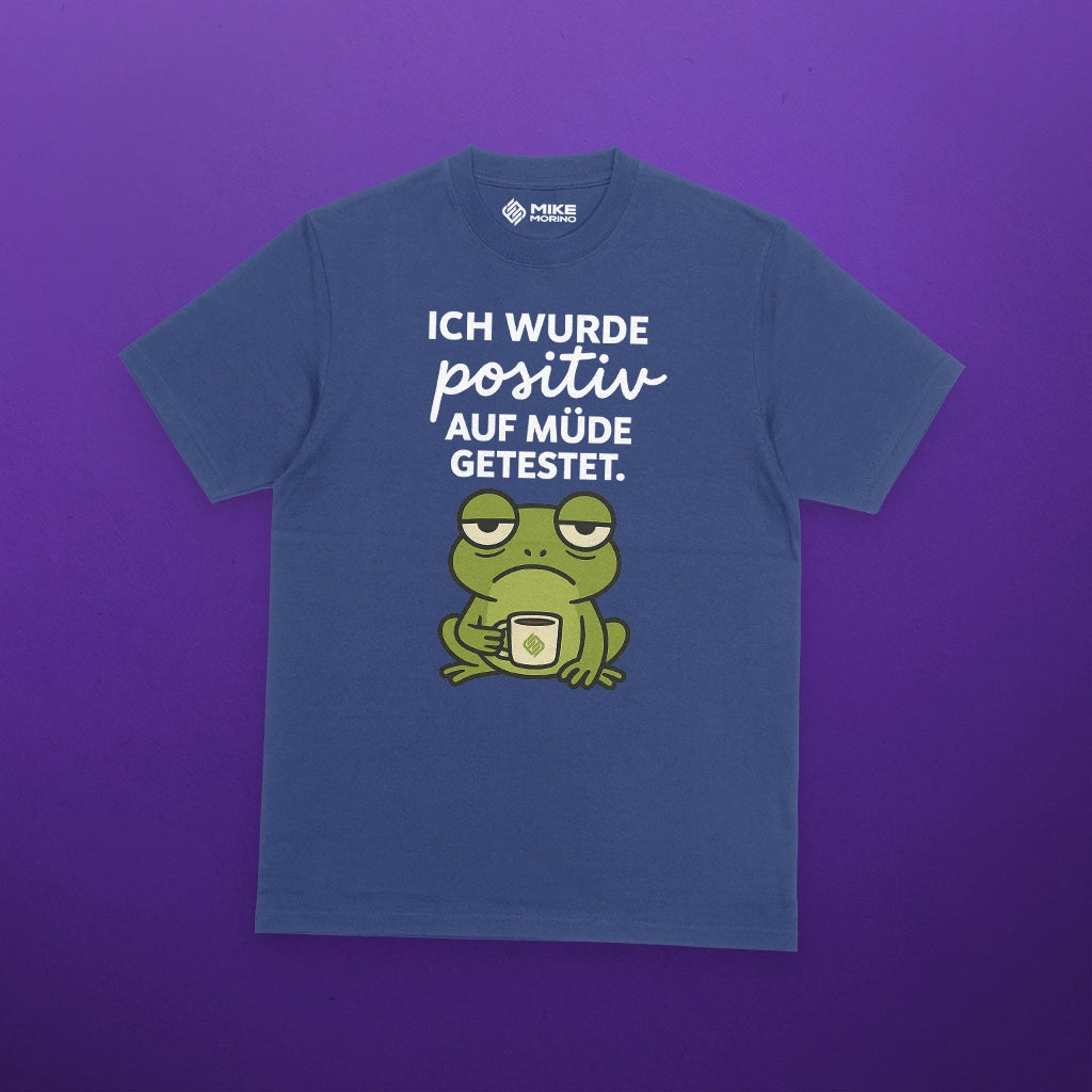 Mike Morino - Positiv auf müde getestet - T-Shirt