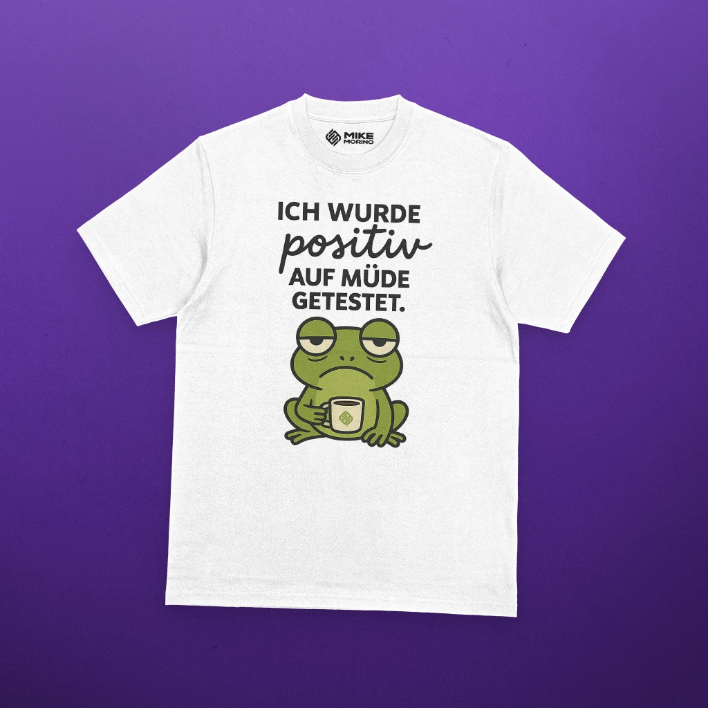Mike Morino - Positiv auf müde getestet - T-Shirt